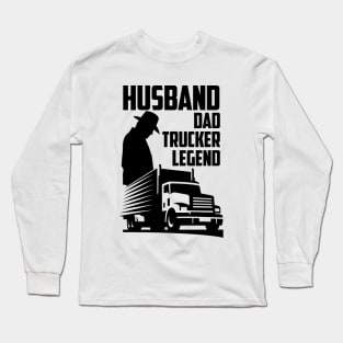 Husband Dad Trucker Legend Long Sleeve T-Shirt